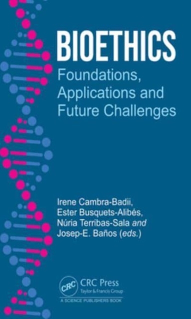Bioethics : Foundations, Applications and Future Challenges, Hardback Book