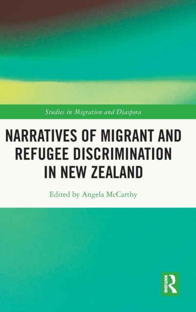 Narratives of Migrant and Refugee Discrimination in New Zealand, Hardback Book