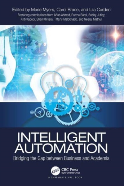 Intelligent Automation : Bridging the Gap between Business and Academia, Paperback / softback Book
