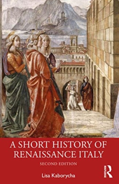 A Short History of Renaissance Italy, Paperback / softback Book