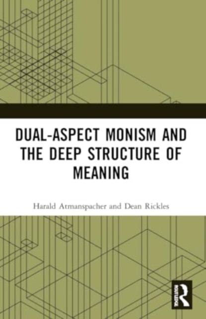 Dual-Aspect Monism and the Deep Structure of Meaning, Paperback / softback Book