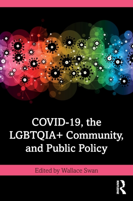 COVID-19, the LGBTQIA+ Community, and Public Policy, Paperback / softback Book