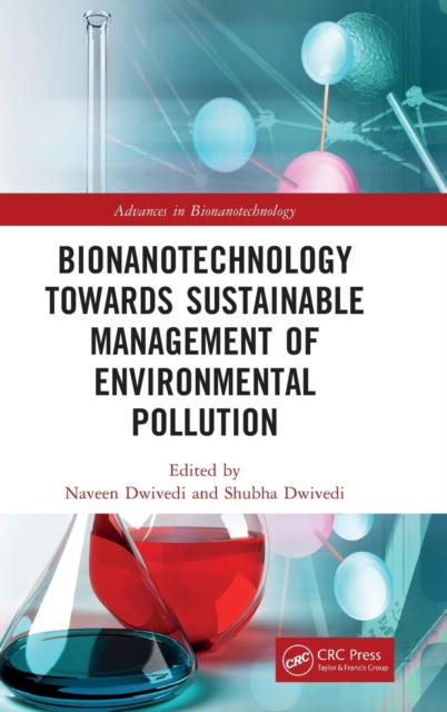 Bionanotechnology Towards Sustainable Management of Environmental Pollution, Hardback Book