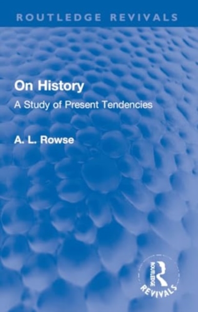 On History : A Study of Present Tendencies, Paperback / softback Book