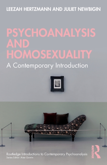 Psychoanalysis and Homosexuality : A Contemporary Introduction, Paperback / softback Book
