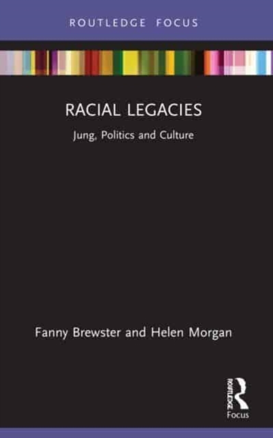 Racial Legacies : Jung, Politics and Culture, Paperback / softback Book