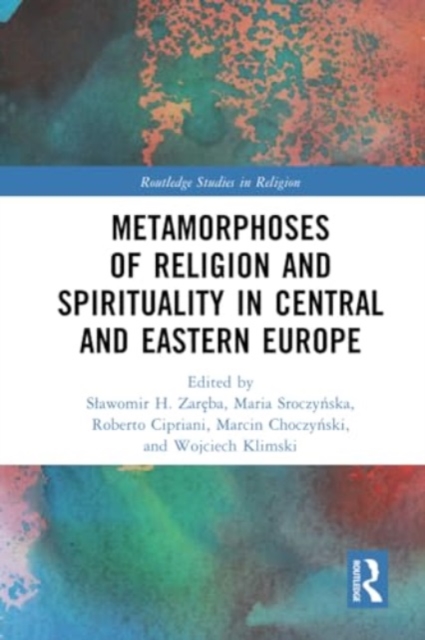 Metamorphoses of Religion and Spirituality in Central and Eastern Europe, Paperback / softback Book