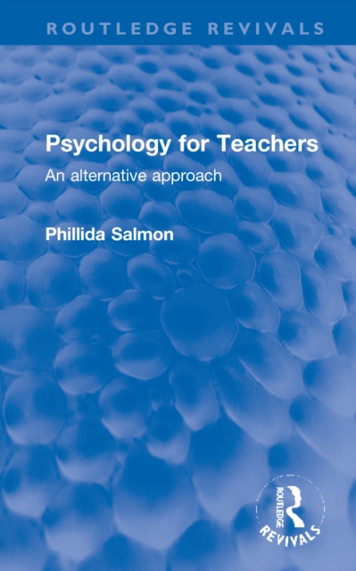 Psychology for Teachers : An alternative approach, Hardback Book