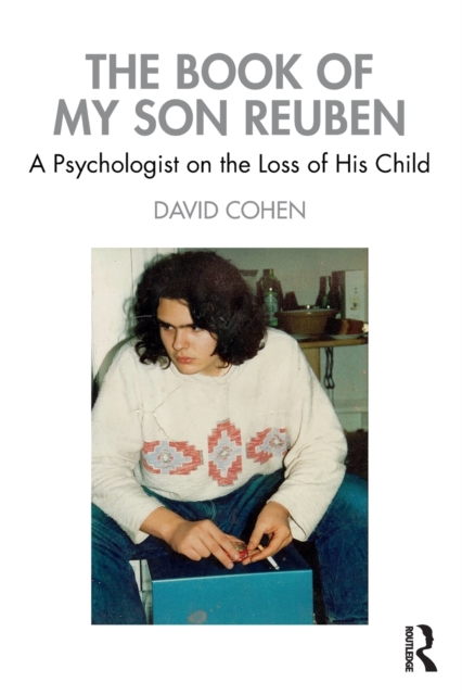 The Book of My Son Reuben : A Psychologist on the Loss of His Child, Paperback / softback Book