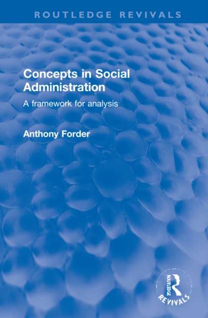Concepts in Social Administration : A framework for analysis, Hardback Book