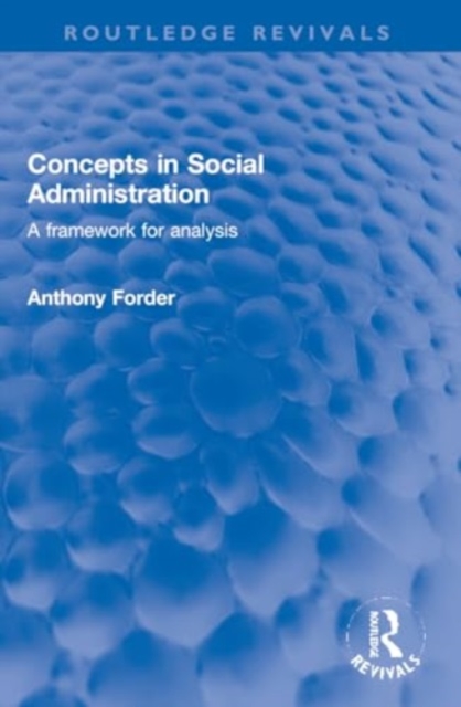 Concepts in Social Administration : A framework for analysis, Paperback / softback Book
