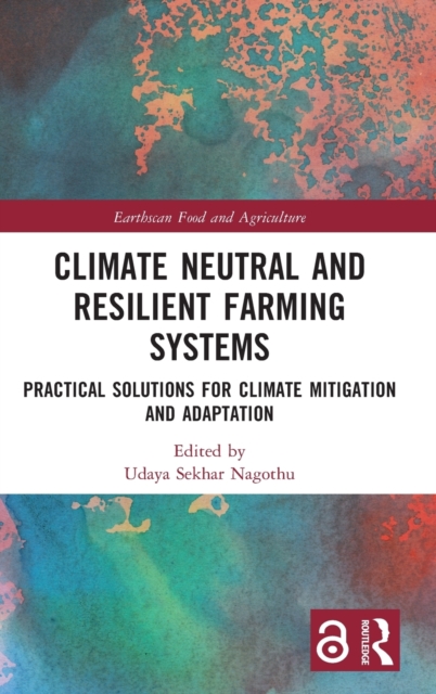 Climate Neutral and Resilient Farming Systems : Practical Solutions for Climate Mitigation and Adaptation, Hardback Book