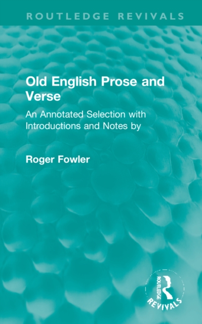 Old English Prose and Verse : An Annotated Selection with Introductions and Notes by, Hardback Book