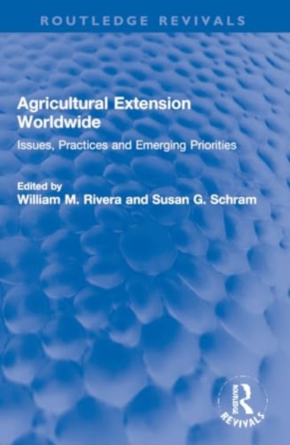 Agricultural Extension Worldwide : Issues, Practices and Emerging Priorities, Paperback / softback Book