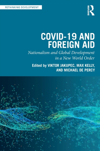 COVID-19 and Foreign Aid : Nationalism and Global Development in a New World Order, Paperback / softback Book