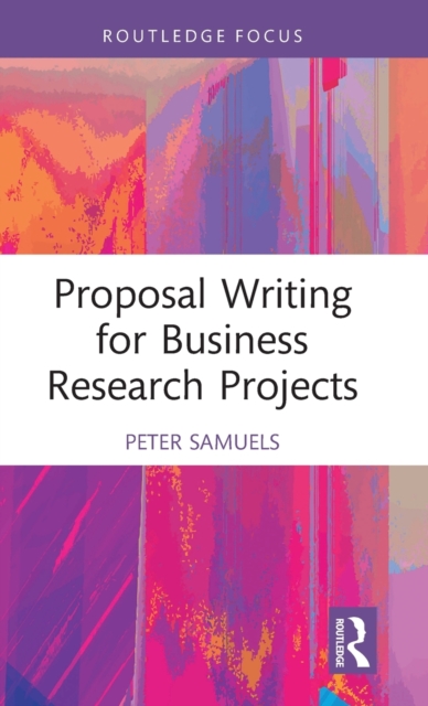 Proposal Writing for Business Research Projects, Hardback Book