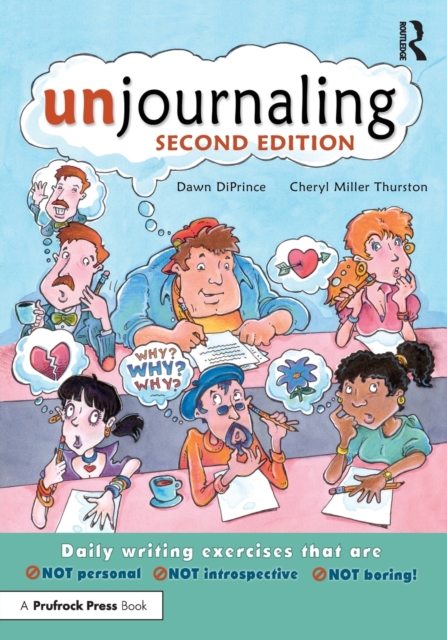 Unjournaling : Daily Writing Exercises That Are Not Personal, Not Introspective, Not Boring!, Paperback / softback Book
