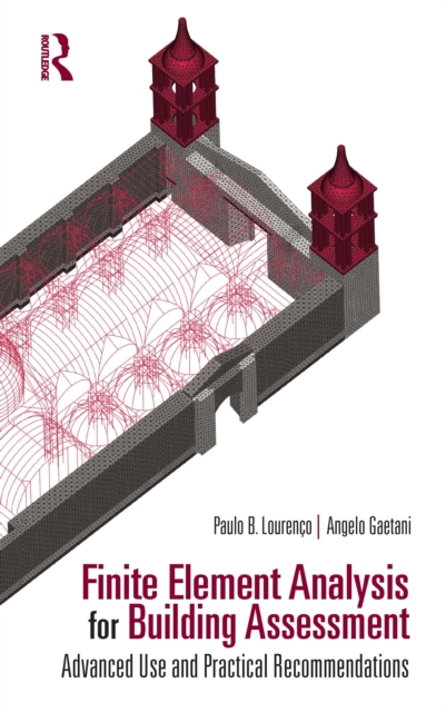 Finite Element Analysis for Building Assessment : Advanced Use and Practical Recommendations, Paperback / softback Book