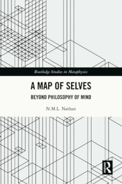 A Map of Selves : Beyond Philosophy of Mind, Paperback / softback Book