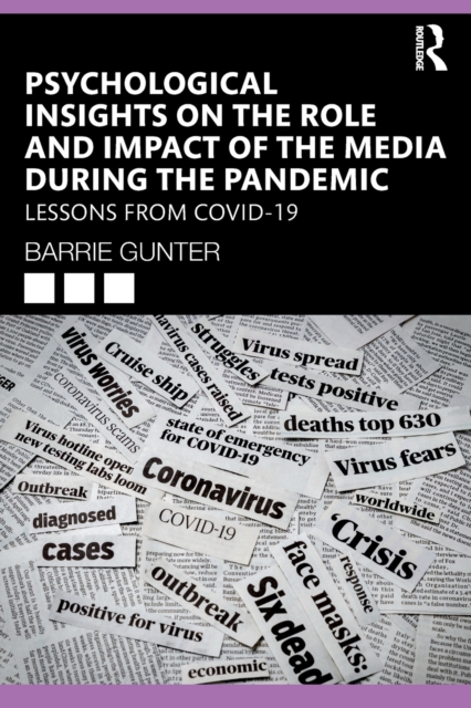 Psychological Insights on the Role and Impact of the Media During the Pandemic : Lessons from COVID-19, Paperback / softback Book