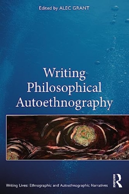 Writing Philosophical Autoethnography, Paperback / softback Book