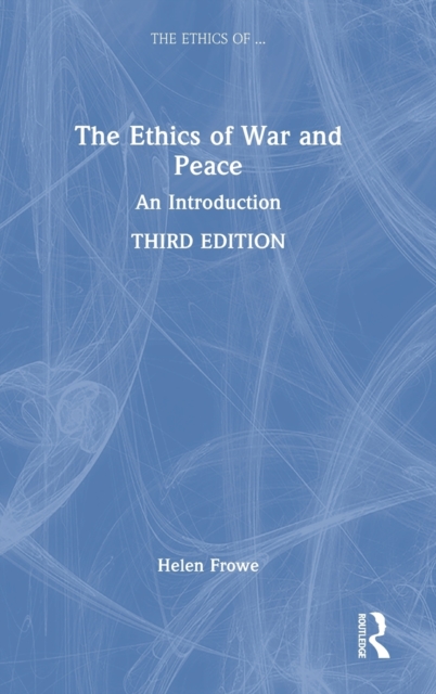 The Ethics of War and Peace : An Introduction, Hardback Book