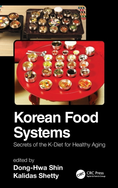 Korean Food Systems : Secrets of the K-Diet for Healthy Aging, Hardback Book