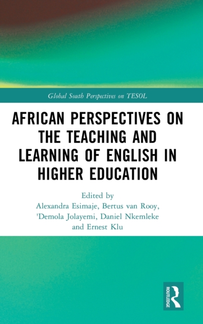 African Perspectives on the Teaching and Learning of English in Higher Education, Hardback Book