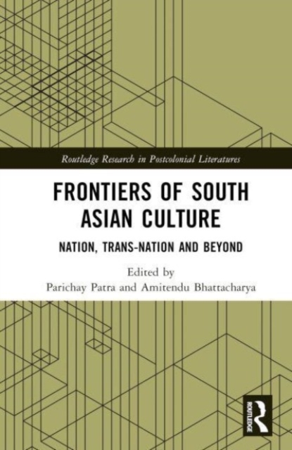 Frontiers of South Asian Culture : Nation, Trans-Nation and Beyond, Hardback Book