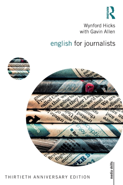 English for Journalists : Thirtieth Anniversary Edition, Paperback / softback Book