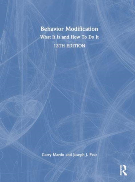 Behavior Modification : What It Is and How To Do It, Hardback Book