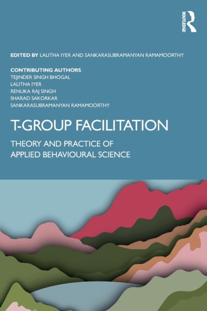 T-Group Facilitation : Theory and Practice of Applied Behavioural Science, Paperback / softback Book