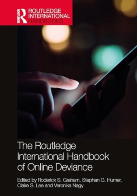 The Routledge International Handbook of Online Deviance, Hardback Book