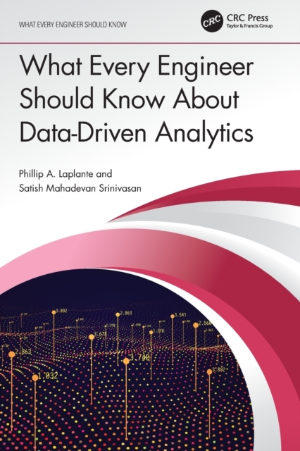 What Every Engineer Should Know About Data-Driven Analytics, Paperback / softback Book