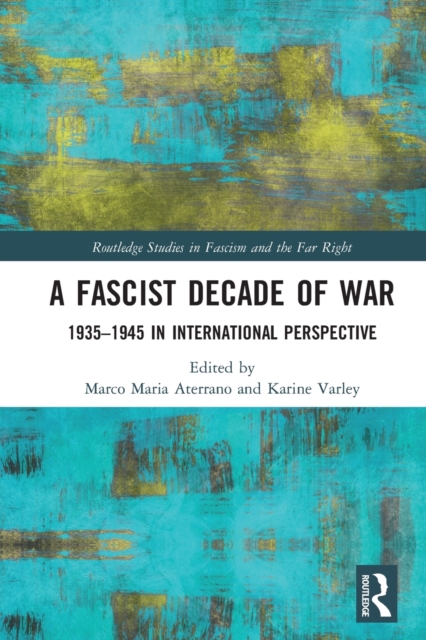 A Fascist Decade of War : 1935-1945 in International Perspective, Paperback / softback Book