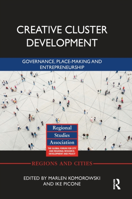 Creative Cluster Development : Governance, Place-Making and Entrepreneurship, Paperback / softback Book