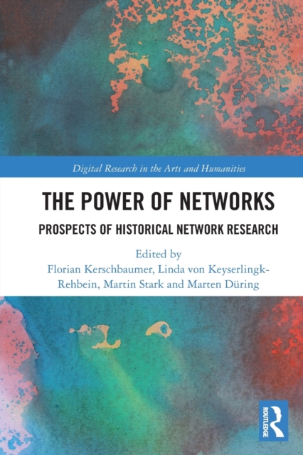 The Power of Networks : Prospects of Historical Network Research, Paperback / softback Book