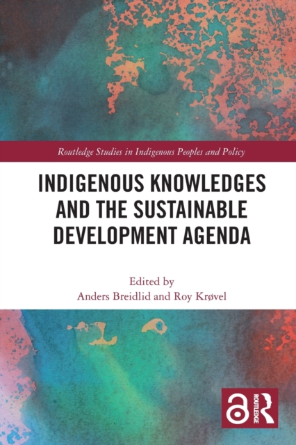 Indigenous Knowledges and the Sustainable Development Agenda, Paperback / softback Book