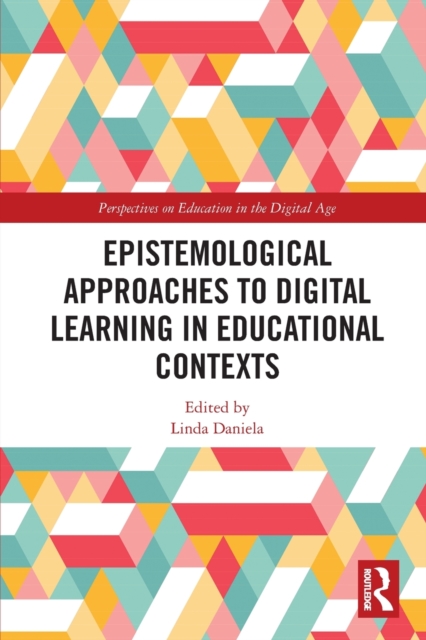 Epistemological Approaches to Digital Learning in Educational Contexts, Paperback / softback Book