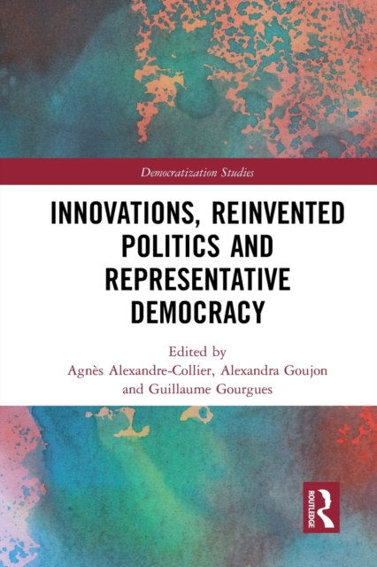 Innovations, Reinvented Politics and Representative Democracy, Paperback / softback Book