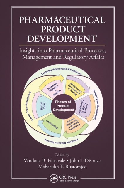 Pharmaceutical Product Development : Insights Into Pharmaceutical Processes, Management and Regulatory Affairs, Paperback / softback Book