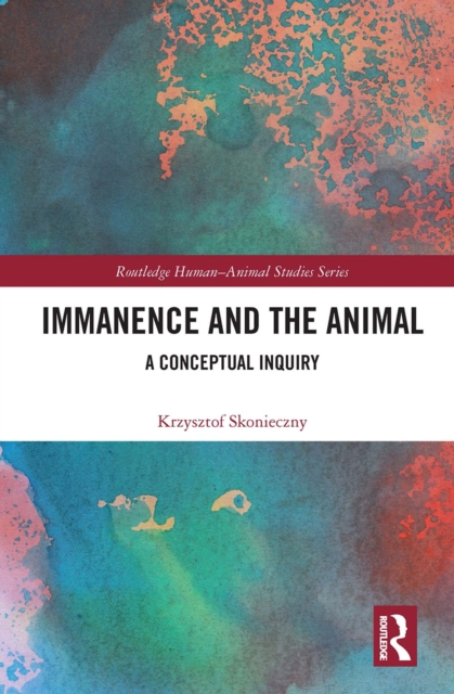 Immanence and the Animal : A Conceptual Inquiry, Paperback / softback Book