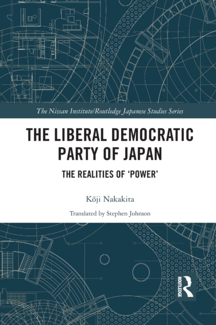 The Liberal Democratic Party Of Japan : The Realities Of ‘Power’: Koji ...