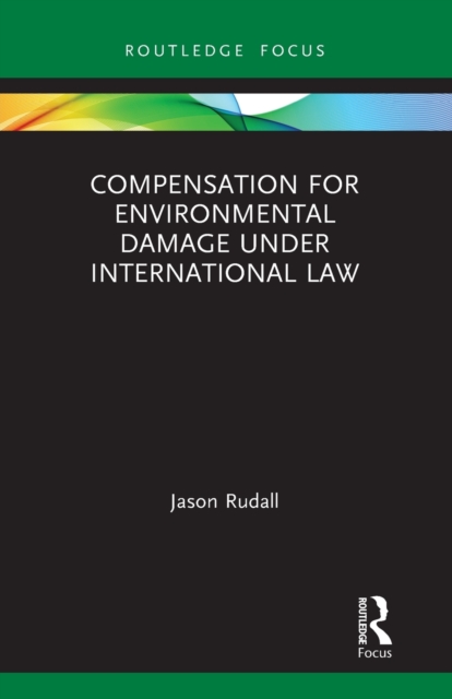 Compensation for Environmental Damage Under International Law, Paperback / softback Book