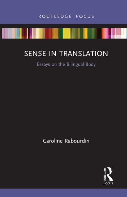 Sense in Translation : Essays on the Bilingual Body, Paperback / softback Book