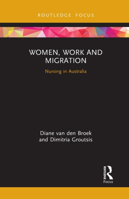 Women, Work and Migration : Nursing in Australia, Paperback / softback Book