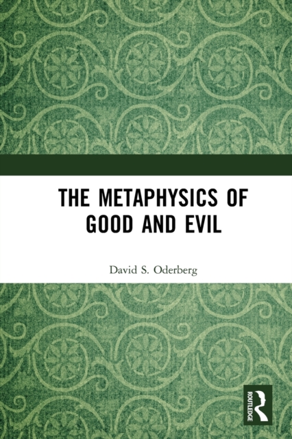 The Metaphysics of Good and Evil, Paperback / softback Book