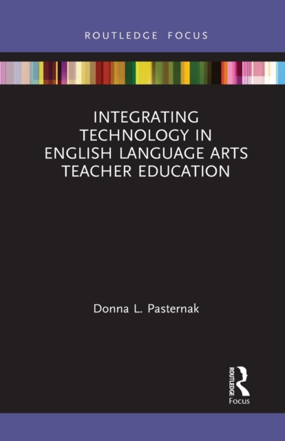 Integrating Technology in English Language Arts Teacher Education, Paperback / softback Book
