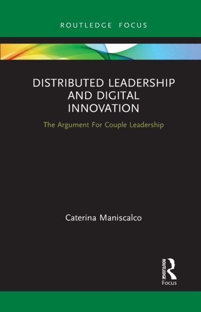 Distributed Leadership and Digital Innovation : The Argument For Couple Leadership, Paperback / softback Book
