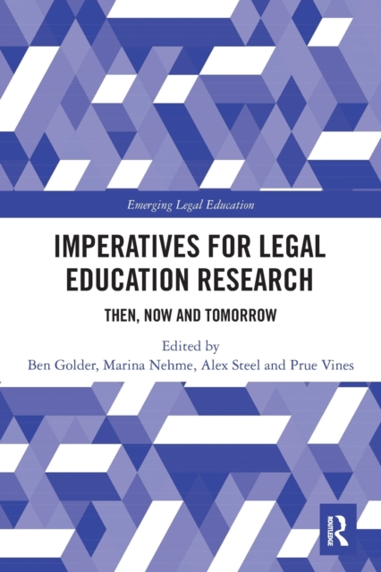 Imperatives for Legal Education Research : Then, Now and Tomorrow, Paperback / softback Book